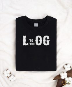L To The Og Typography Shirt