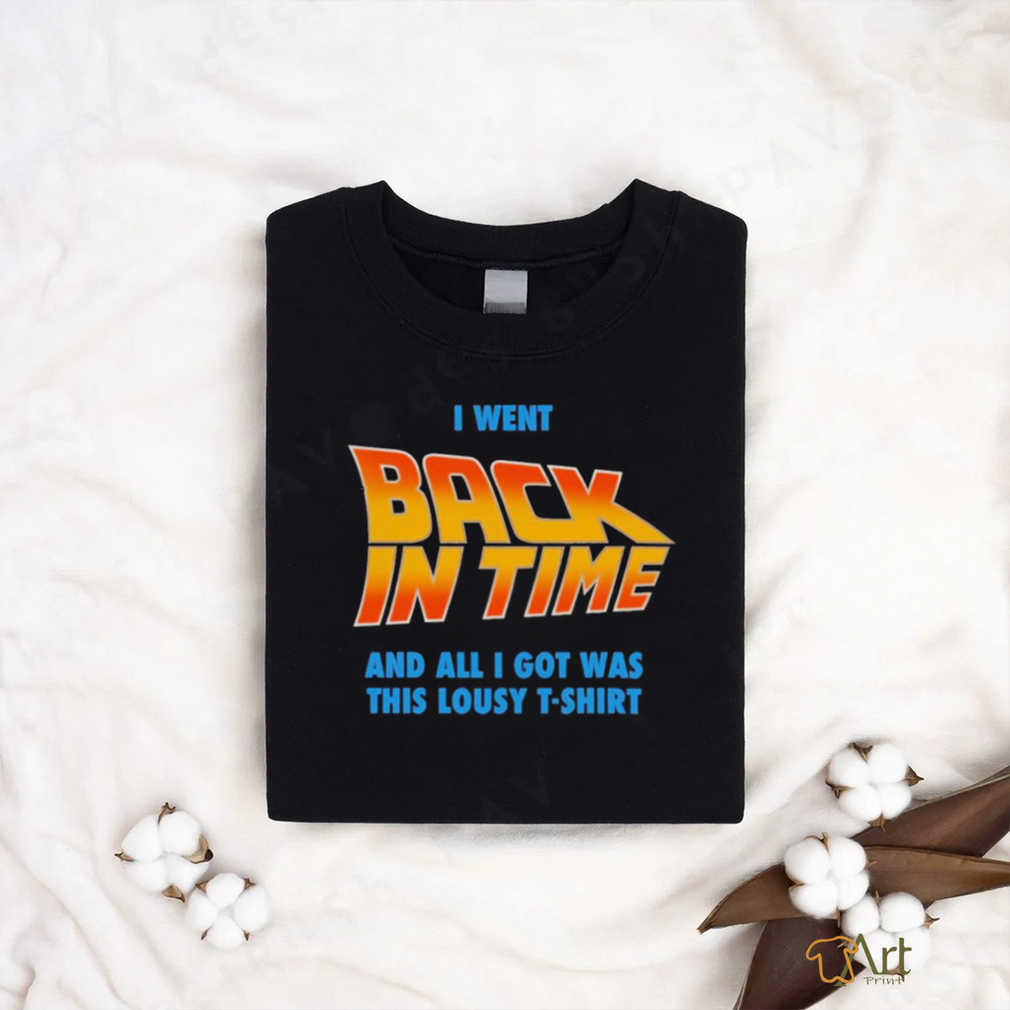 Lousy Back In Time Shirt