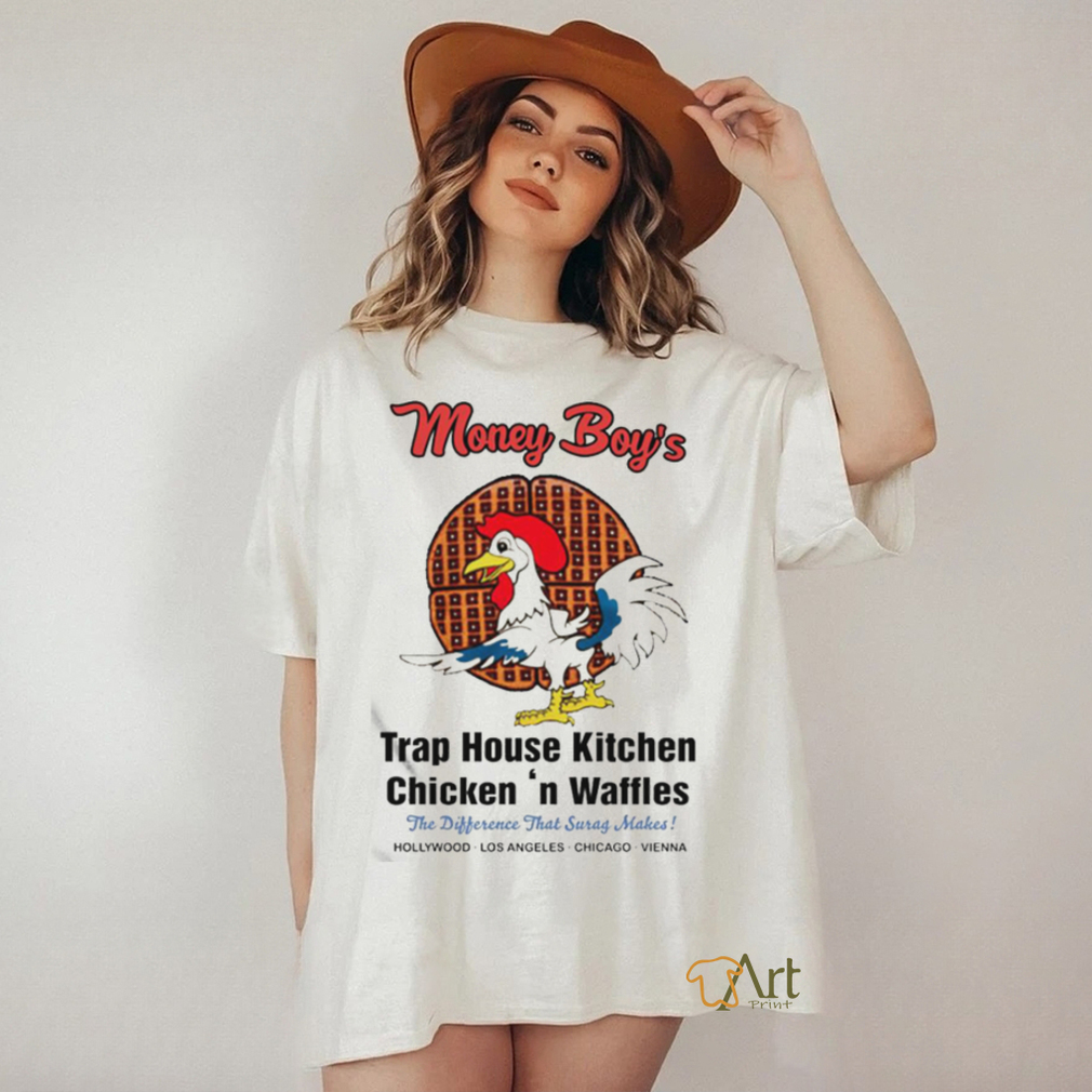 Money Boy Trap Hause Kitchen Chicken Shirt