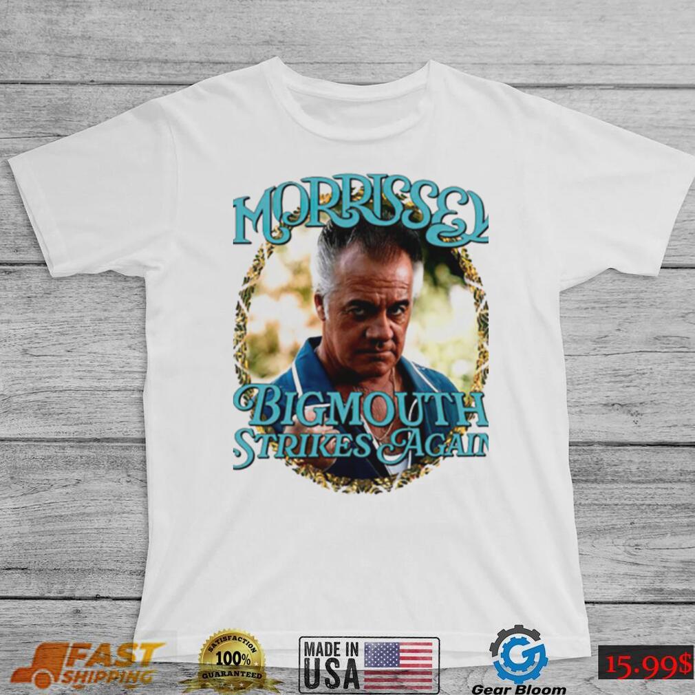 Morrissey Bigmouth strikes again meme shirt