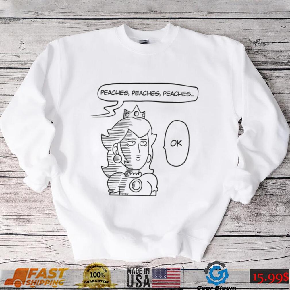 One Punch Man Saitama X The Super Mario Bros Princess Peach Peaches Peaches Peaches OK shirt