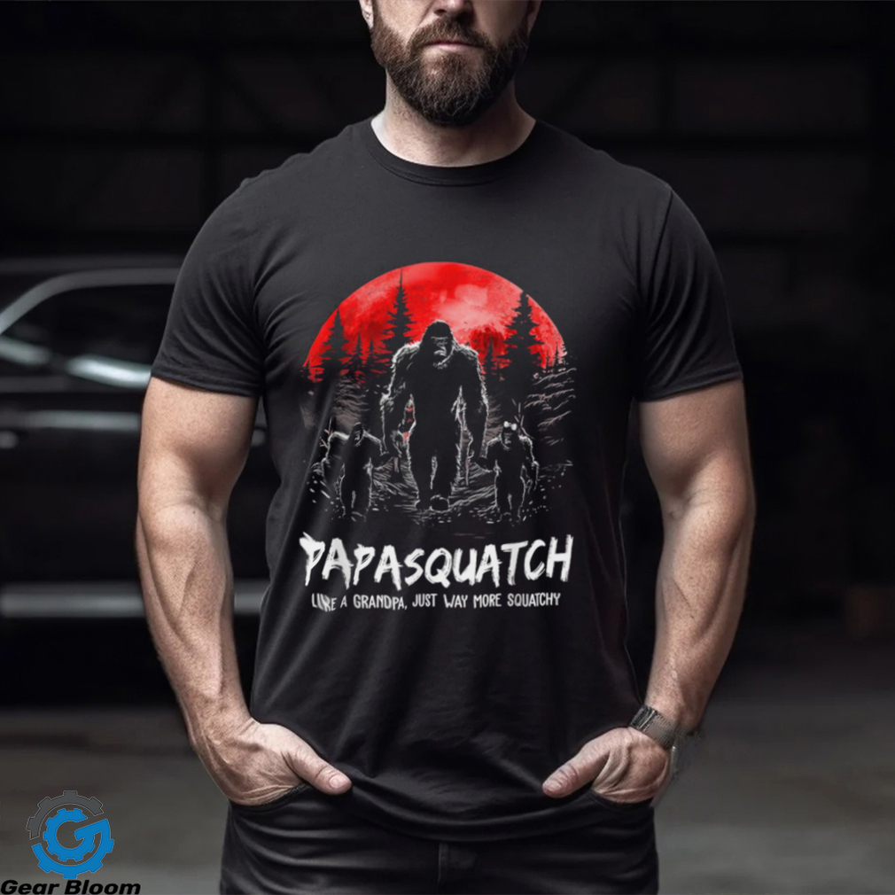 Papasquatch Like A Grandpa Just Way More Squatchy Papa T Shirt