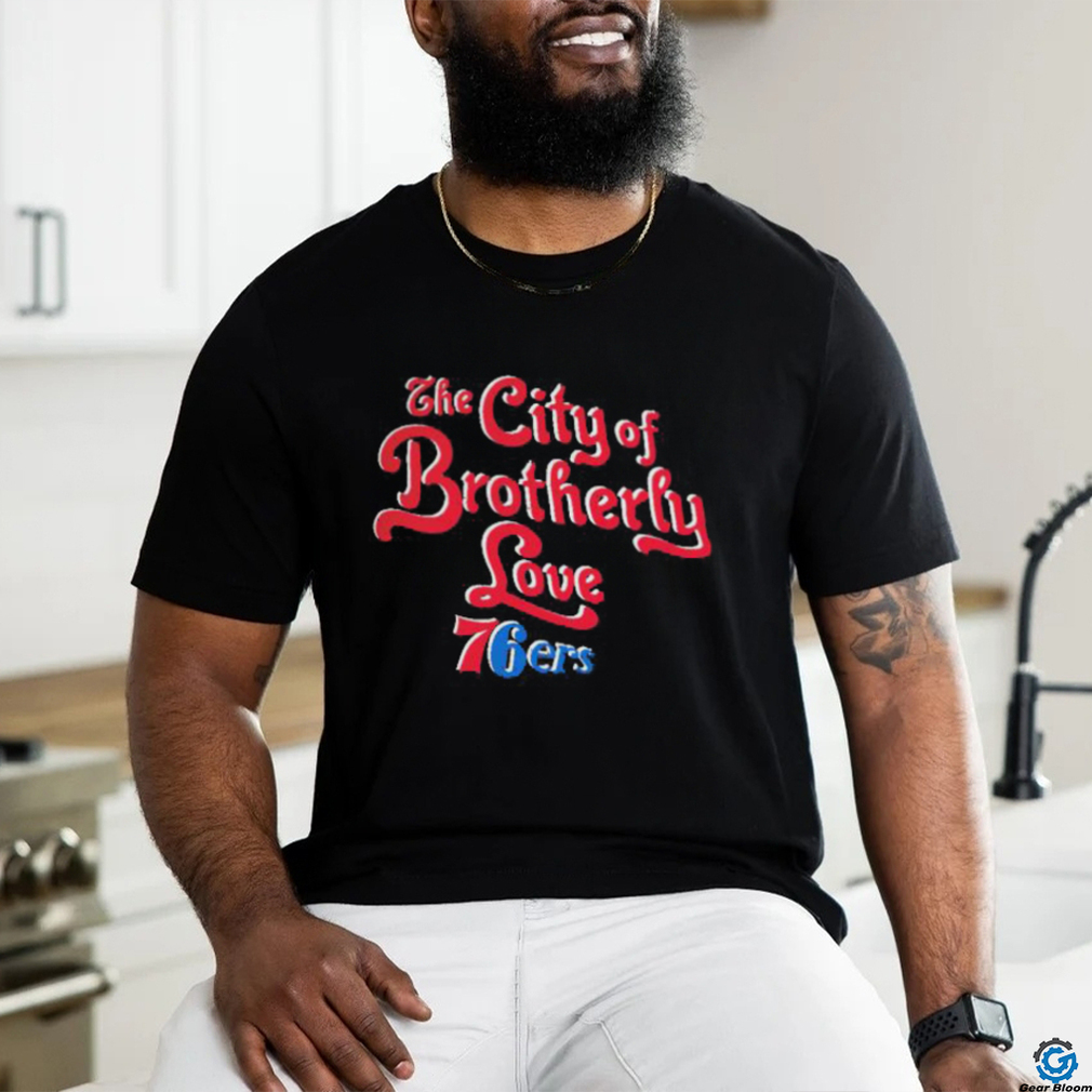 Philadelphia 76ers The City Of Brotherly Love 2023 Nba Playoff T shirt