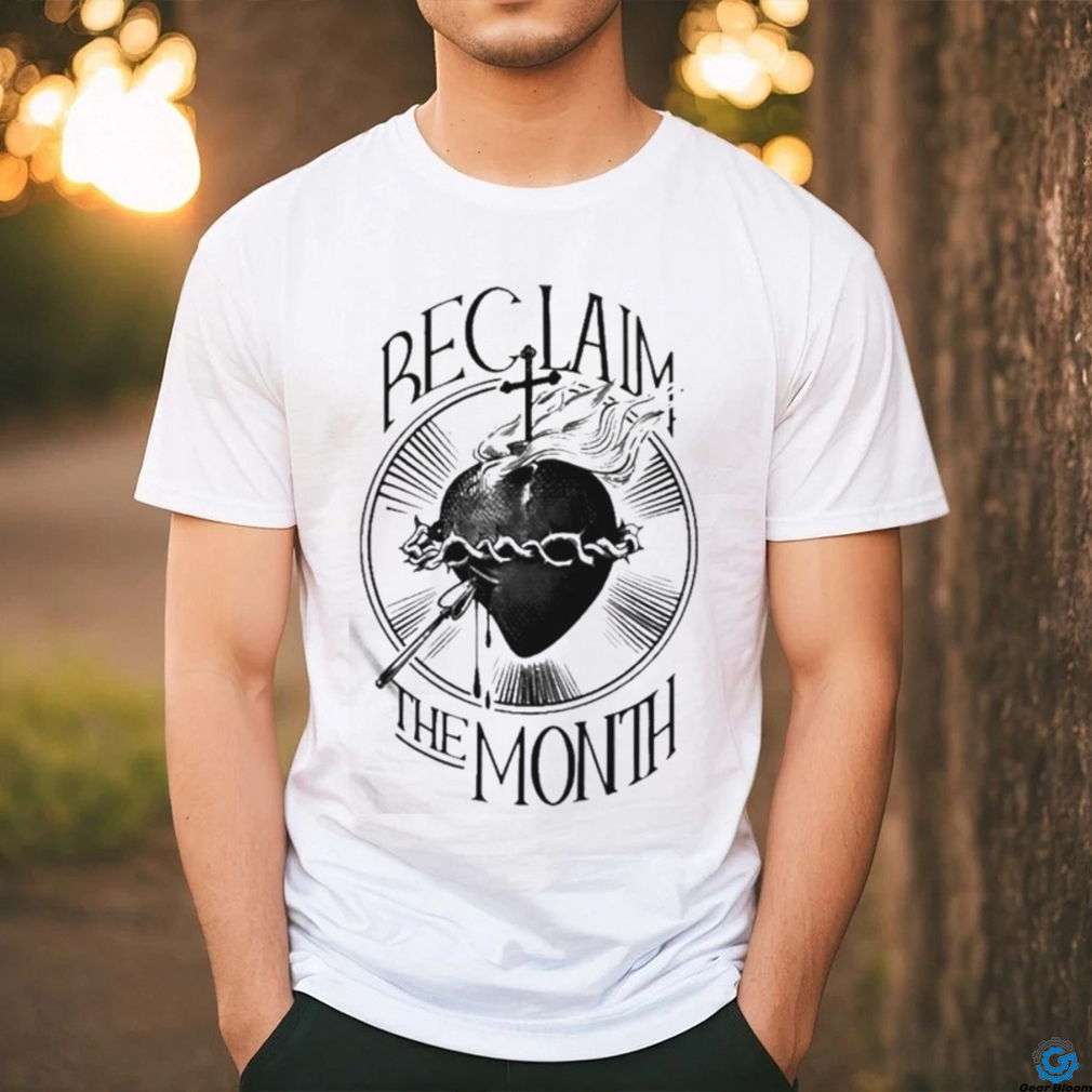 Reclaim The Month Shirt