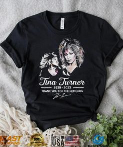 Rip Tina Turner 1939 2023 thank you for the memories signature The Legend shirt