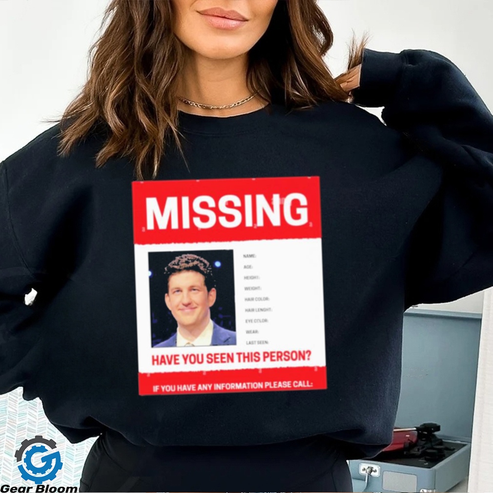 James Holzhauer Missing Have You Seen This Person If You Have Any Information Please Call Shirt