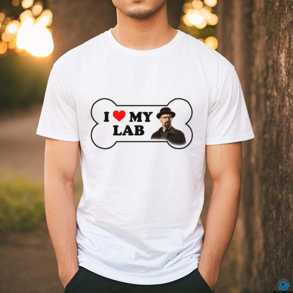 Snazzy Seagull I Love My Lab Breaking Bad Bumper Shirt