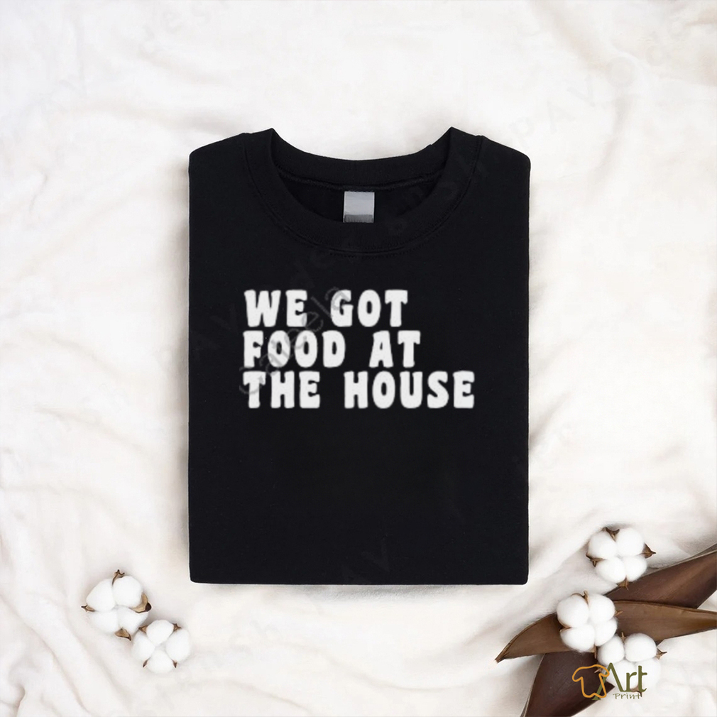 Soulphoodie We Got Food At The House Sweatshirt