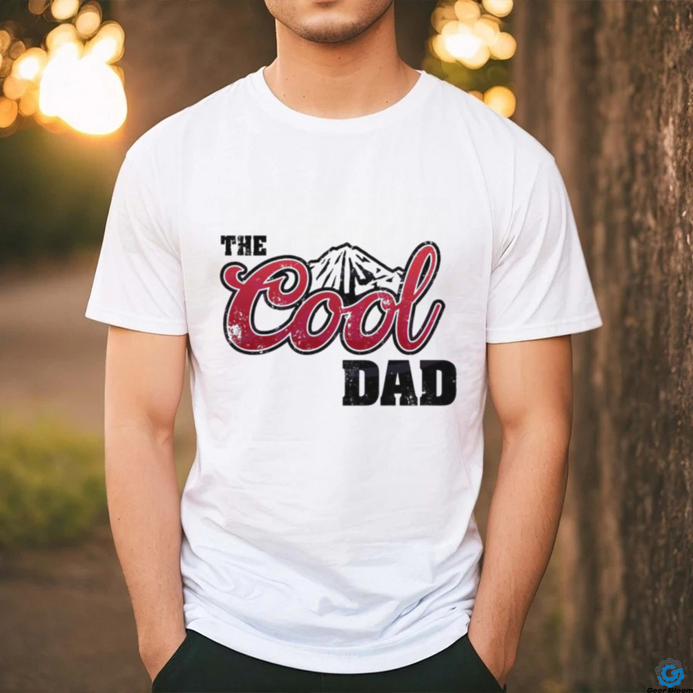 The Cool Dad Best Dad Ever Shirt