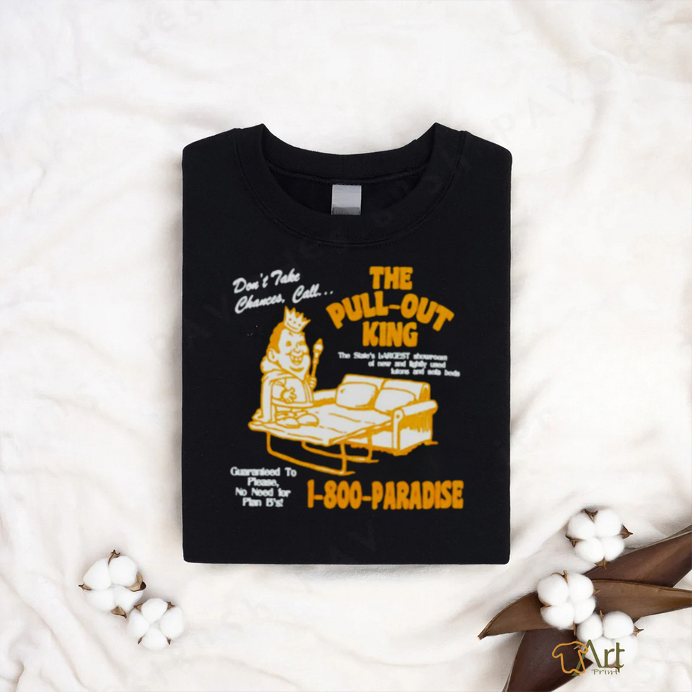 The pull out king shirt