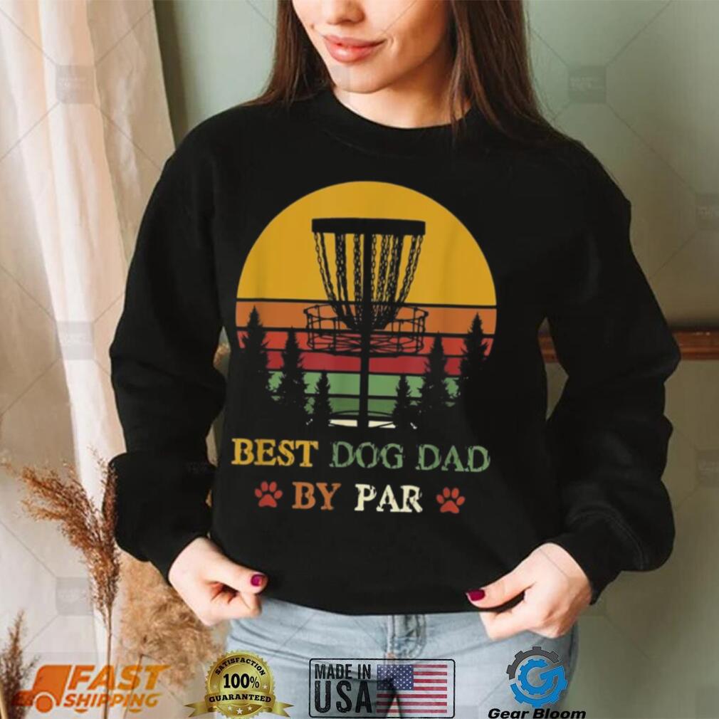 Best Dog Dad By Par Funny Retro Vintage Frisbee Golf Disc Shirt