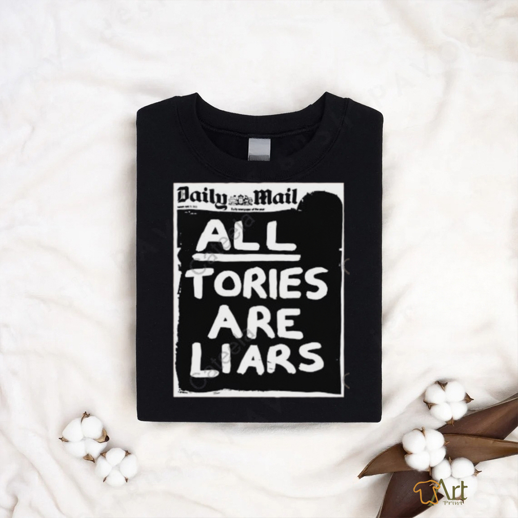 Daily Mail All Tories Are Liars Hoodie shirt