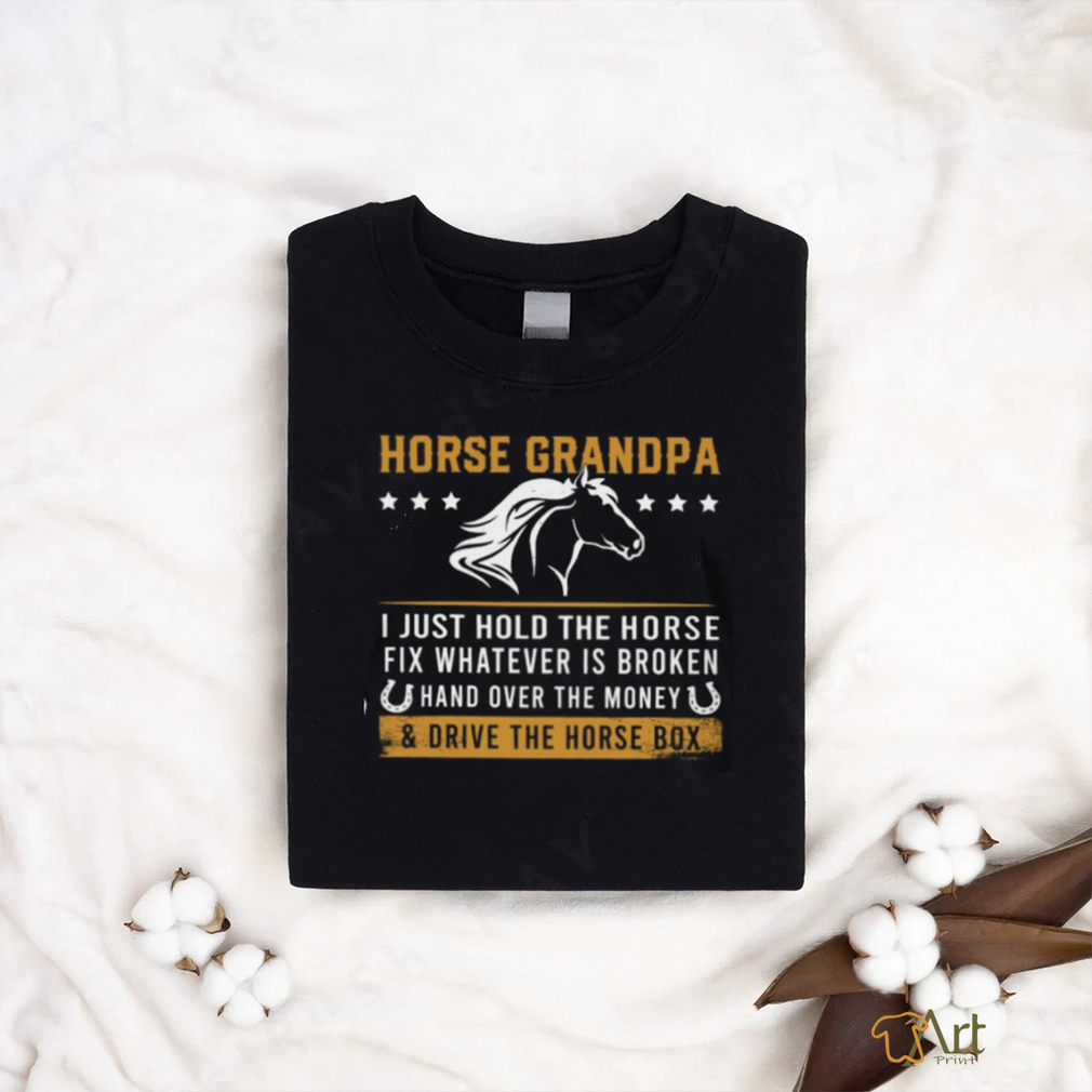 Horse Grandpa I Just Hold The Horse   Father's Day Horse Classic T Shirt