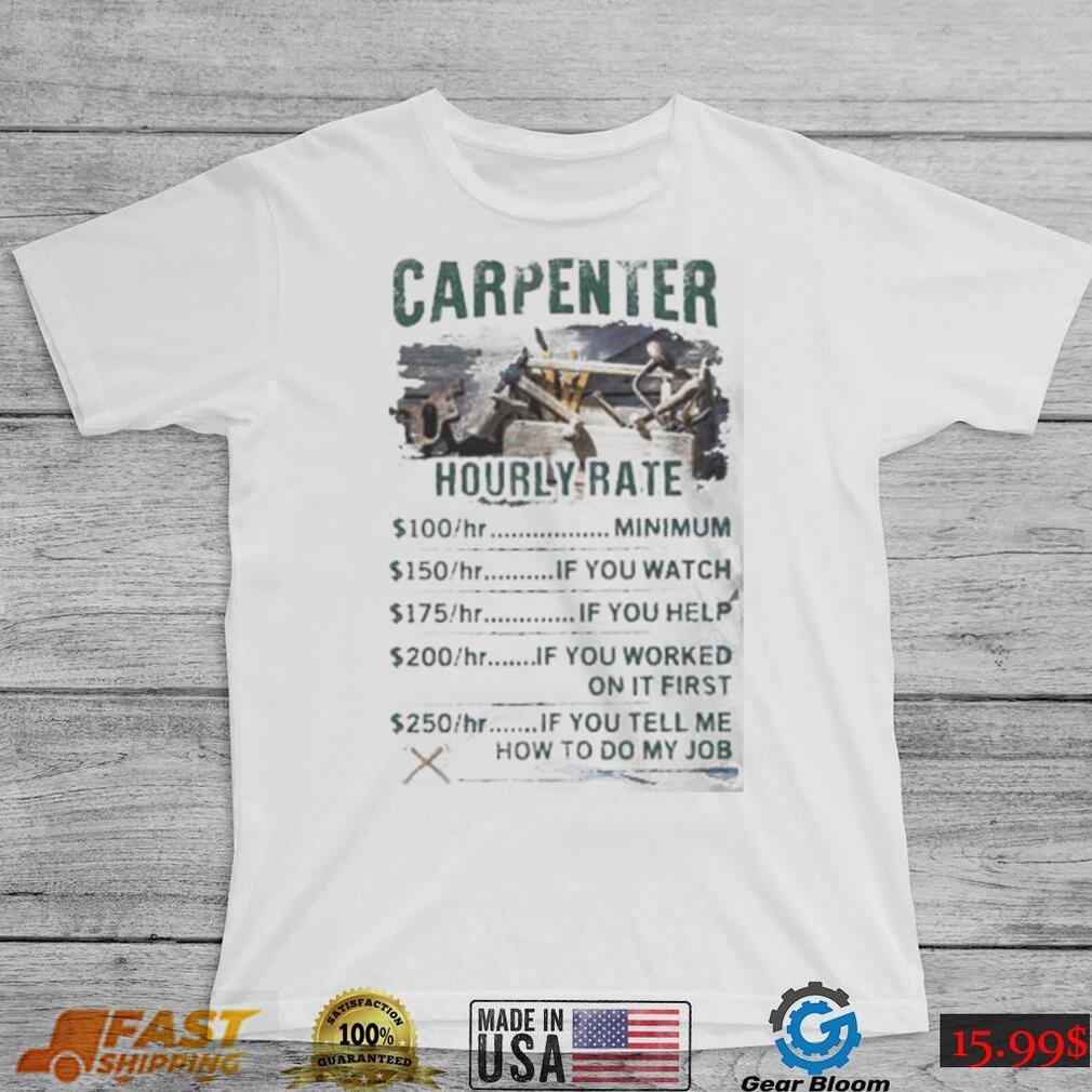 Hourly Rate Carpenter Shirt