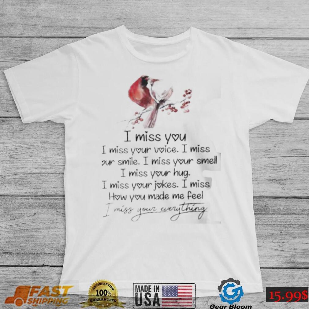 I Miss You I Miss Your Voice I Miss Your Smile Birds shirt