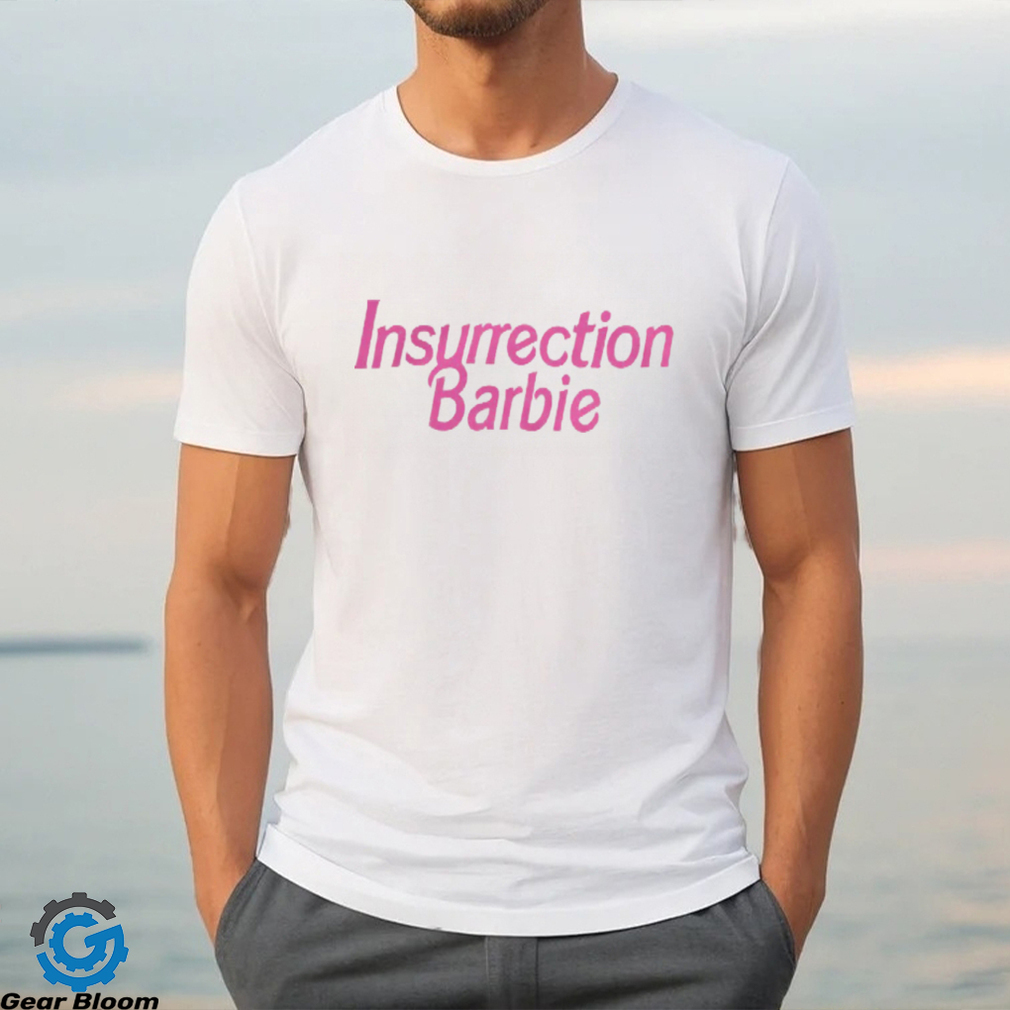 Insurrection Barbie T Shirt