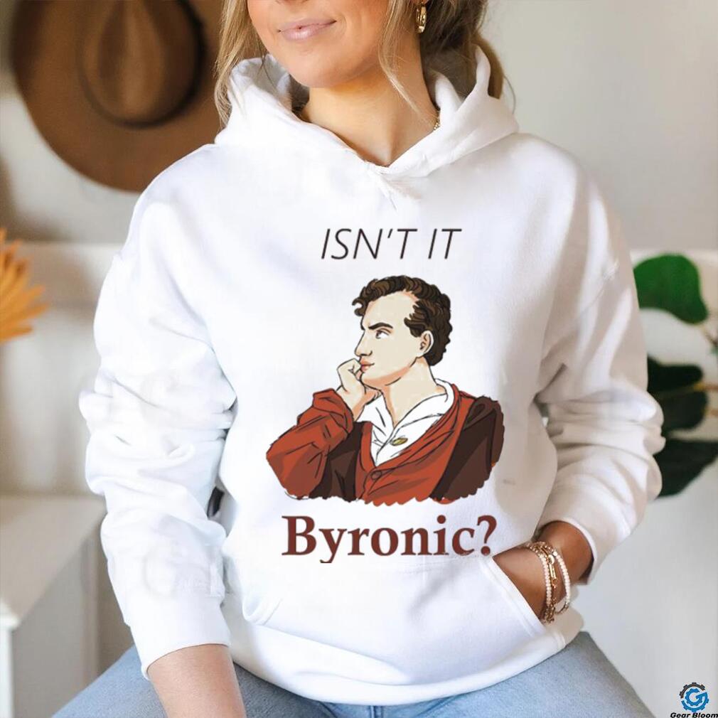 Isn’t it Byronic 2023 shirt