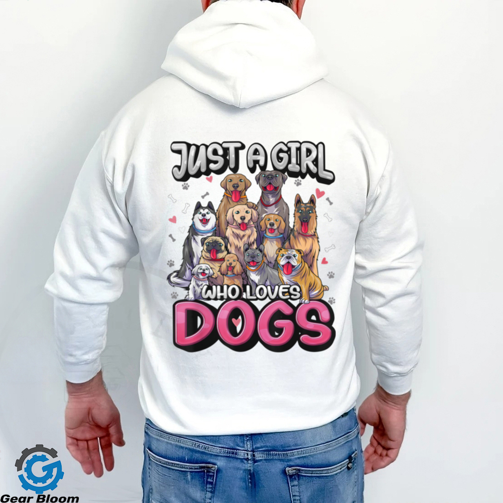 Just A Girl Who Loves Dogs Shirt Funny Puppy Dog Lover Girls T Shirt