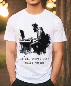 Men Garment Dyed it all starts with Hello World art shirt