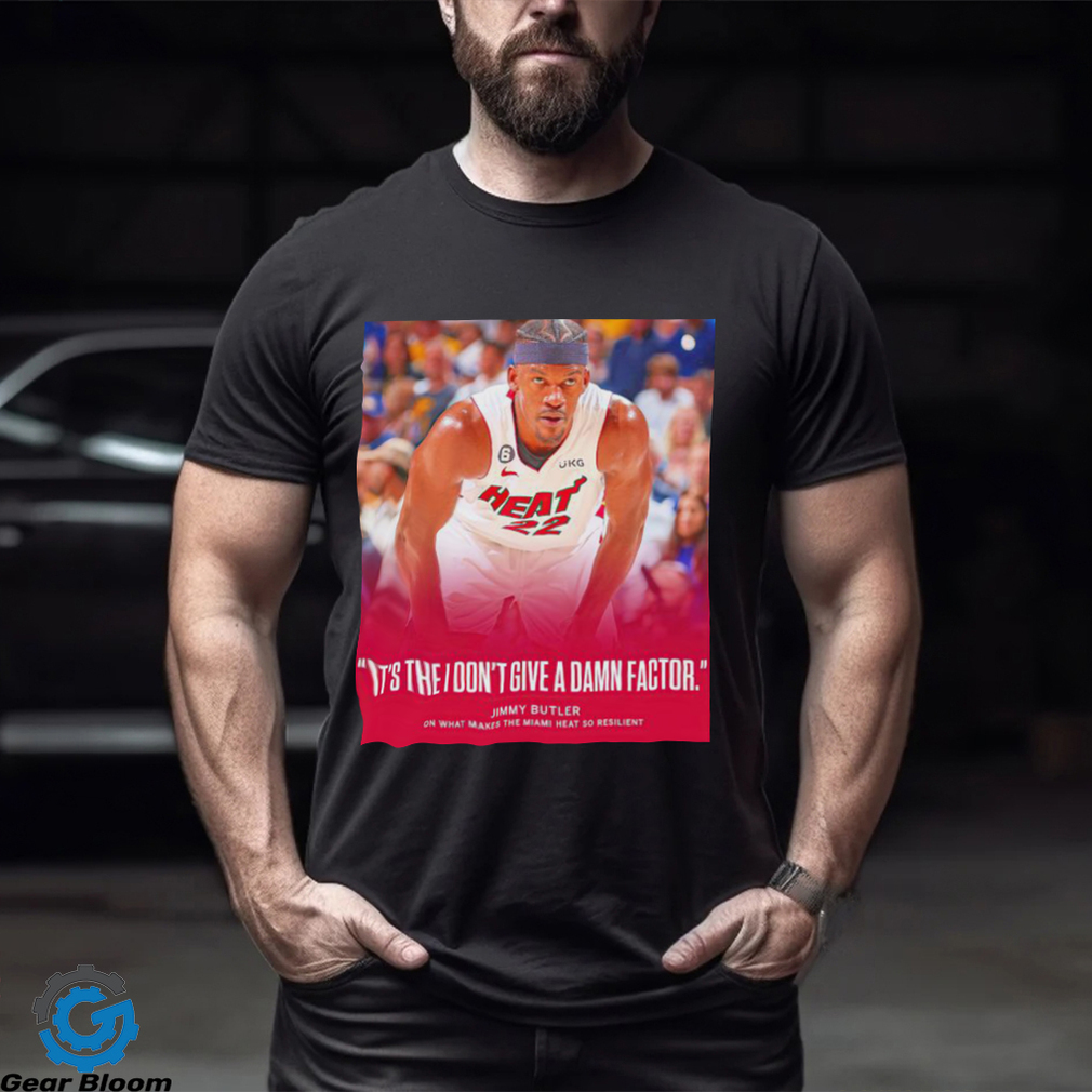 Miami Heat Jimmy Butler it’s the I don’t give a damn factor shirt