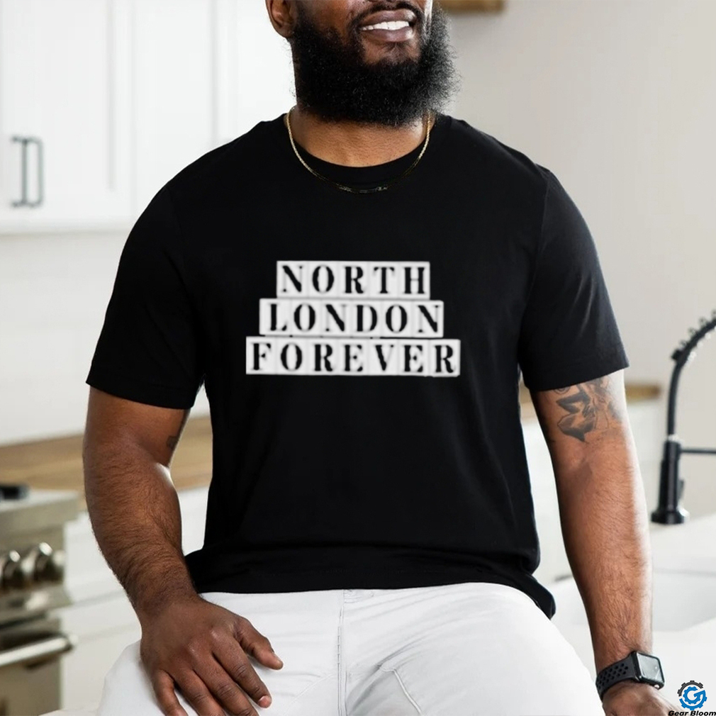 Official North london forever whatever the weather T shirt