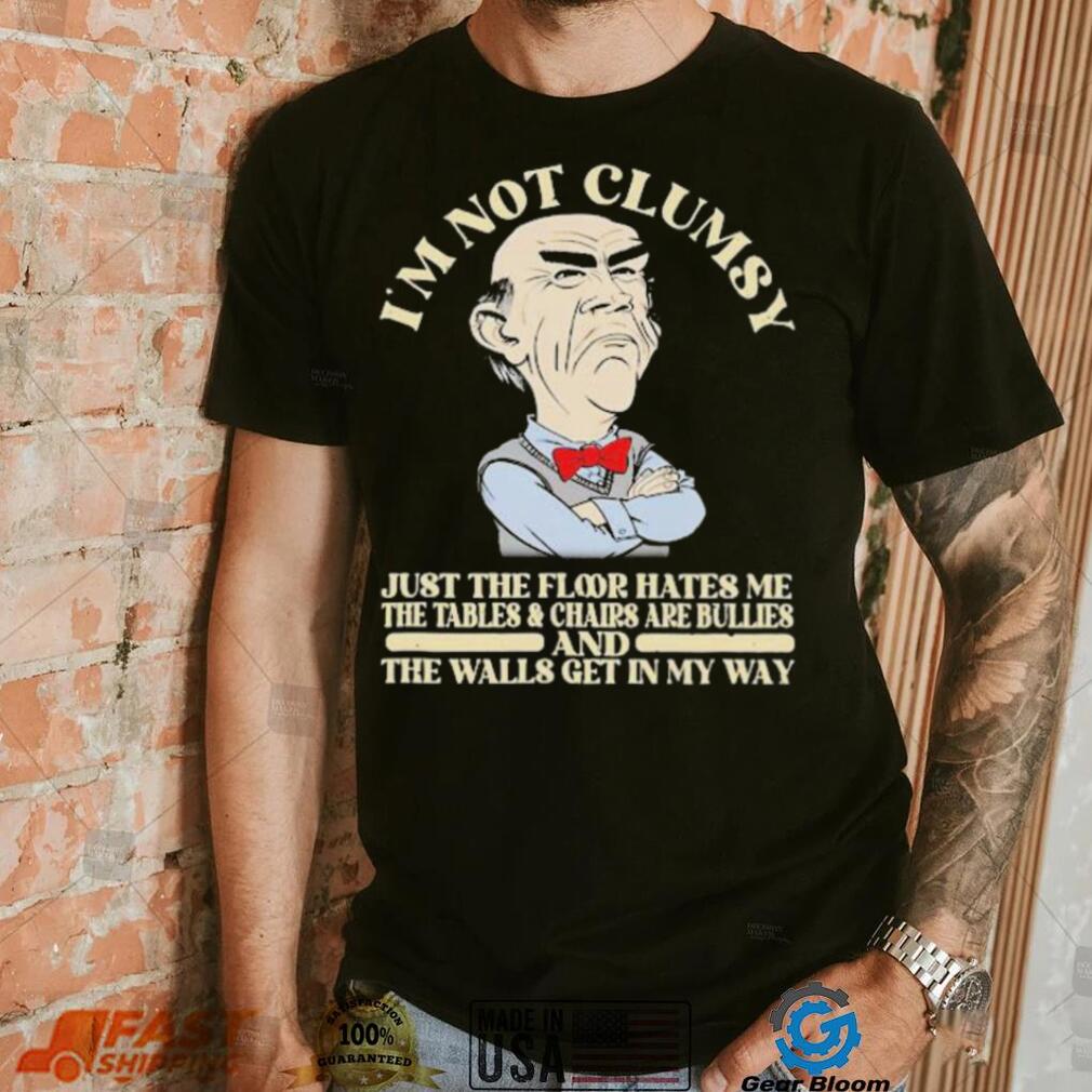 Official Walter Jeff Dunham I’m not clumsy just the floor hates me the tables and chái are bullies shirt