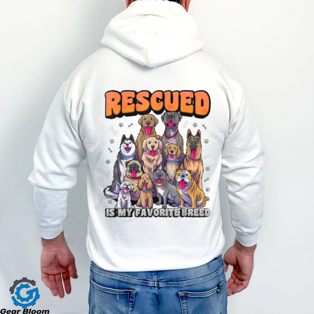 Rescued Is My Favorite Breed Shirt Animal Rescue Dog Rescue T Shirt