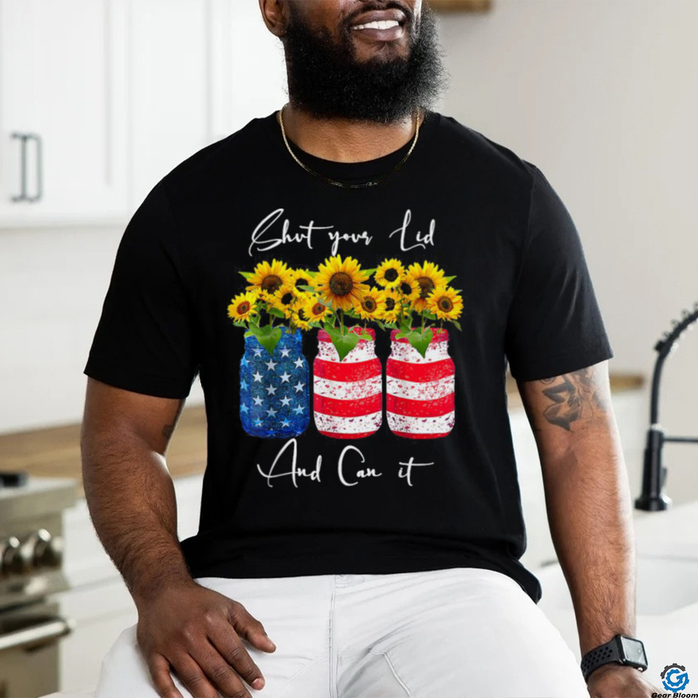 Shut your Lid and Can it Canning Sunflower 4th Of July T Shirt