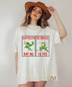 Teenage Mutant Ninja Turtles say Pizza say no to drugs to yes shirt