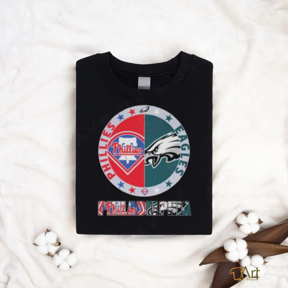 Top Philadelphia Sports Team Philadelphia Phillies And Philadelphia Eagles shirt