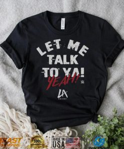 500 Level Black LA Knight Let Me Talk To Ya! T Shirt