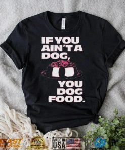 Angel Reese If You Aint A Dog You Dog Food T Shirt