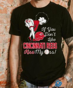 Betty Boop If You Don’t Like Cincinnati Reds Kiss My Ass t shirt