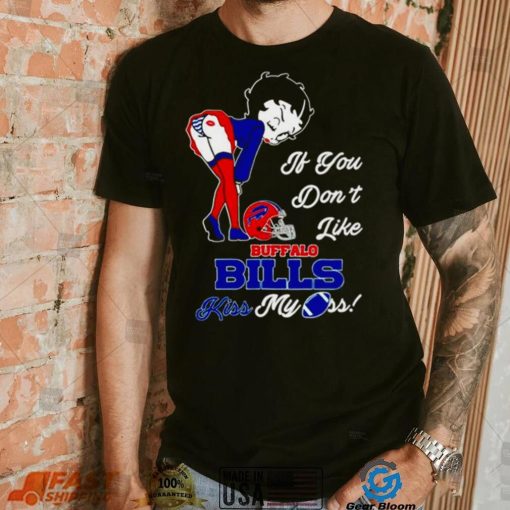 Betty Boop if you don’t like Buffalo Bills kiss my ass shirt