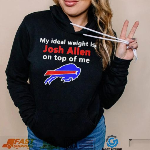 Buffalo Bills My Ideal Weight Is Josh Allen On Top Of Me Shirt