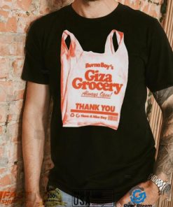 Burna boy giza grocery always open thank you have a nice day 2023 shirt