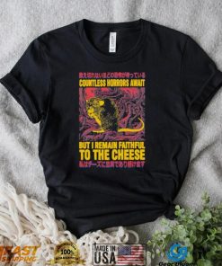 Countless horrors await but I remain faithful to the cheese shirt