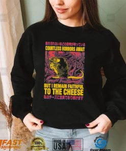 Countless horrors await but I remain faithful to the cheese shirt