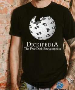 Dickipedia the free dick encyclopedia 2023 shirt