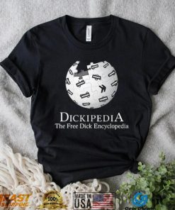 Dickipedia the free dick encyclopedia 2023 shirt