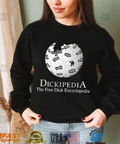 Dickipedia the free dick encyclopedia 2023 shirt