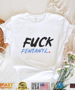 Fuck fentanyl broken heart 2023 shirt