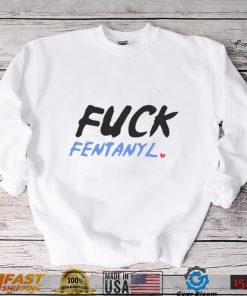 Fuck fentanyl broken heart 2023 shirt