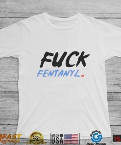 Fuck fentanyl broken heart 2023 shirt