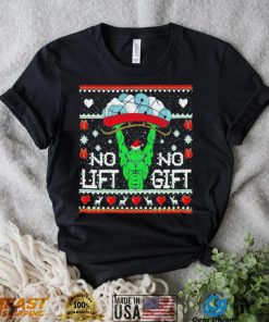 Grinch no lift no gift Christmas shirt