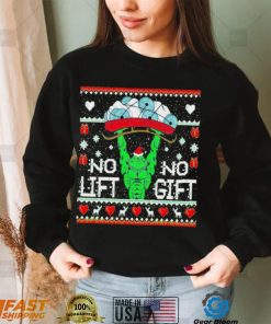 Grinch no lift no gift Christmas shirt