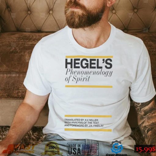 Hegel’s Phenomenology Of Spirit Shirt