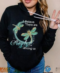 I Believe There Are Angels Among Us Shirt