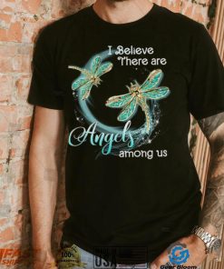 I Believe There Are Angels Among Us Shirt