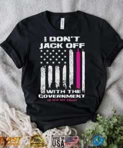 I don’t Jack off with the government shirt